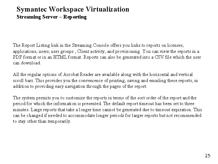 Symantec Workspace Virtualization Streaming Server – Reporting The Report Listing link in the Streaming