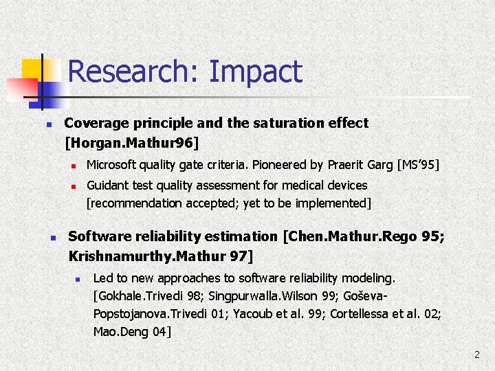 Research: Impact n Coverage principle and the saturation effect [Horgan. Mathur 96] n n