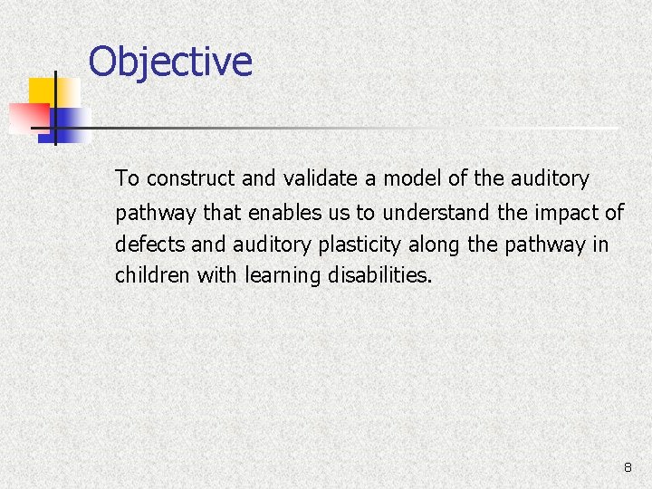 Objective To construct and validate a model of the auditory pathway that enables us