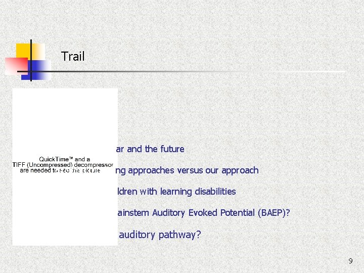 Trail Progress so far and the future Existing modeling approaches versus our approach BAEP