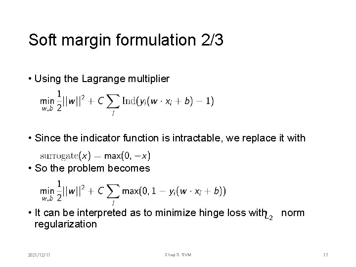 Soft margin formulation 2/3 • Using the Lagrange multiplier • Since the indicator function
