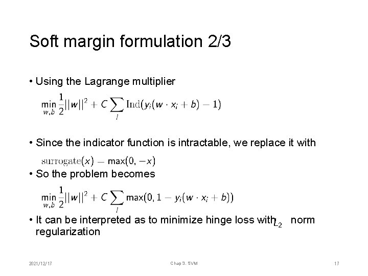 Soft margin formulation 2/3 • Using the Lagrange multiplier • Since the indicator function