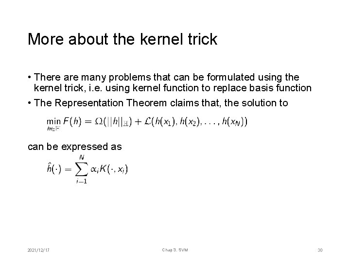 More about the kernel trick • There are many problems that can be formulated