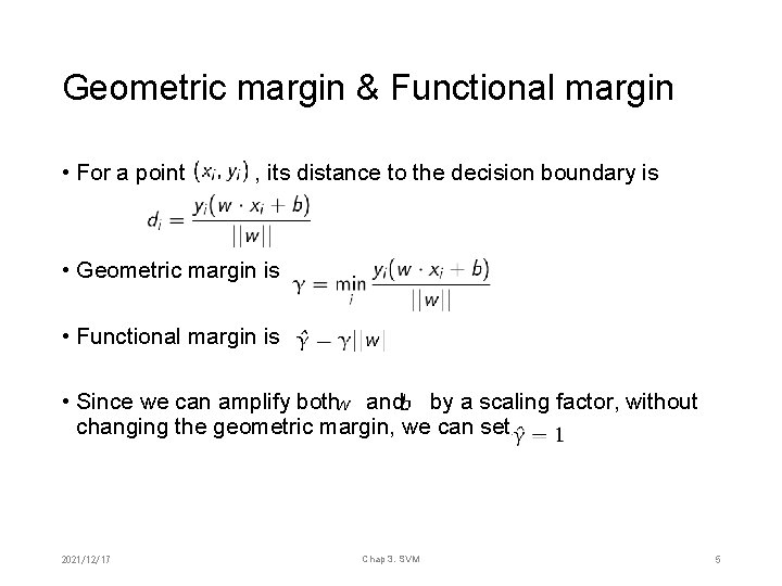 Geometric margin & Functional margin • For a point , its distance to the