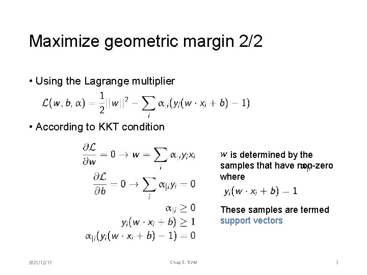 Maximize geometric margin 2/2 • Using the Lagrange multiplier • According to KKT condition