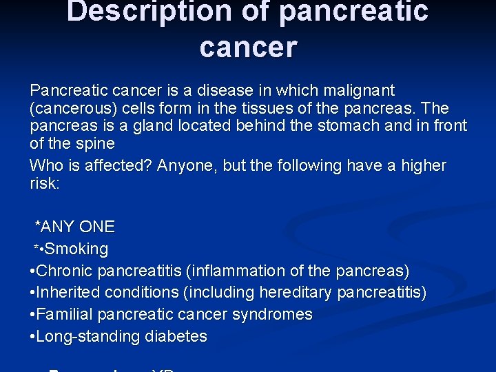 Description of pancreatic cancer Pancreatic cancer is a disease in which malignant (cancerous) cells