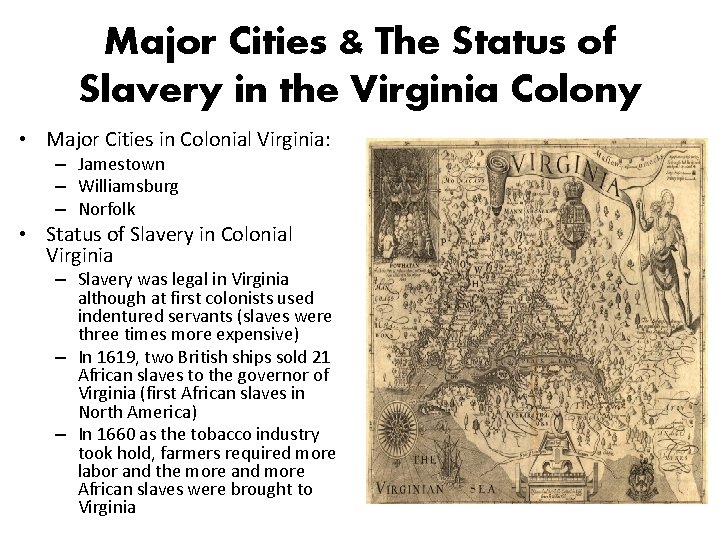 Major Cities & The Status of Slavery in the Virginia Colony • Major Cities