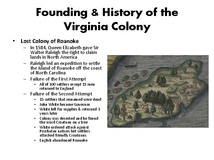 Founding & History of the Virginia Colony • Lost Colony of Roanoke – In