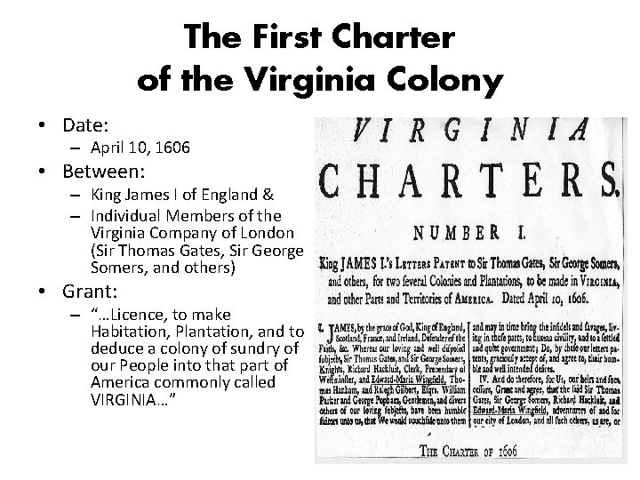 The First Charter of the Virginia Colony • Date: – April 10, 1606 •