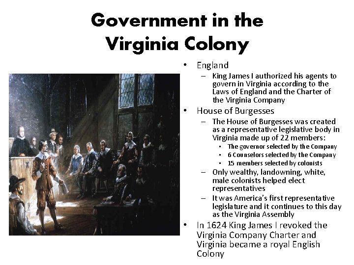 Government in the Virginia Colony • England – King James I authorized his agents