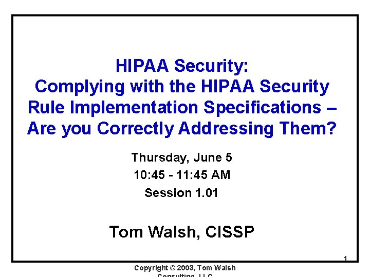 HIPAA Security: Complying with the HIPAA Security Rule Implementation Specifications – Are you Correctly