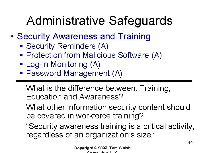 Administrative Safeguards • Security Awareness and Training § § Security Reminders (A) Protection from