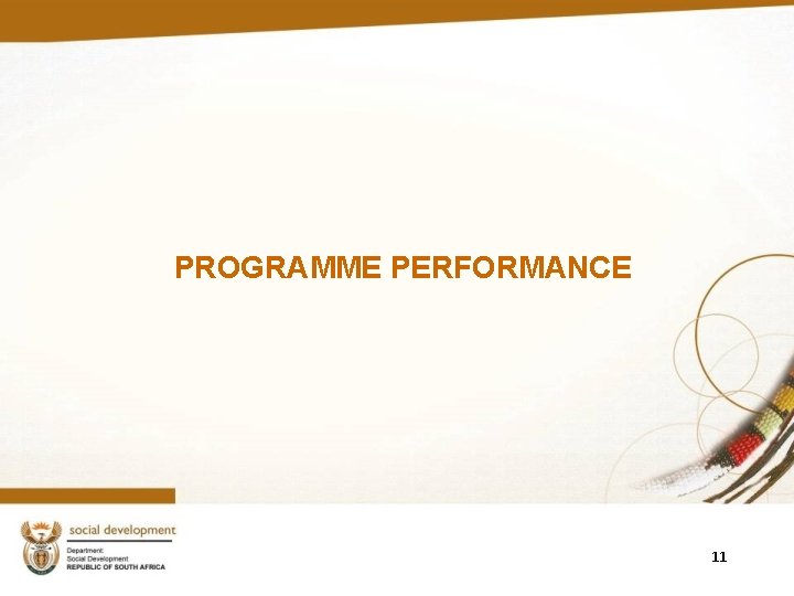 PROGRAMME PERFORMANCE 11 PROGRAMME PERFORMANCE 11