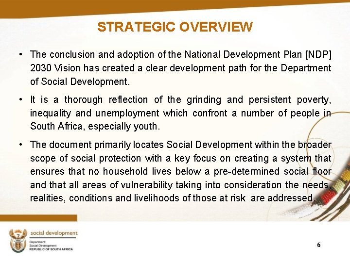 STRATEGIC OVERVIEW • The conclusion and adoption of the National Development Plan [NDP] 2030