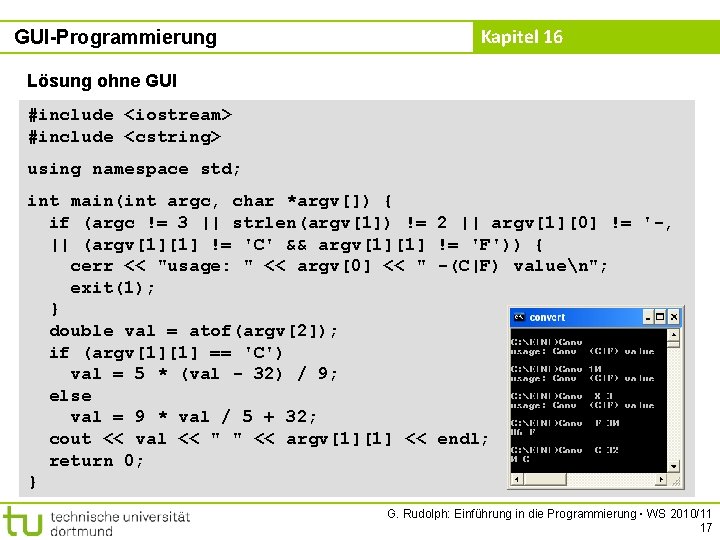 Kapitel 16 GUI-Programmierung Lösung ohne GUI #include <iostream> #include <cstring> using namespace std; int