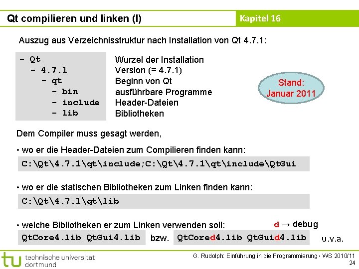 Kapitel 16 Qt compilieren und linken (I) Auszug aus Verzeichnisstruktur nach Installation von Qt