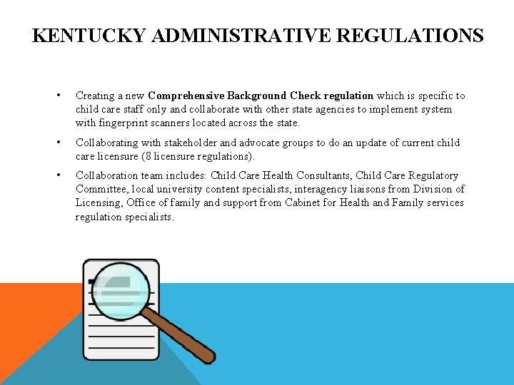 KENTUCKY ADMINISTRATIVE REGULATIONS • Creating a new Comprehensive Background Check regulation which is specific