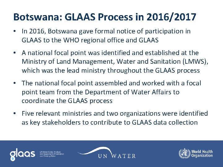 Botswana: GLAAS Process in 2016/2017 • In 2016, Botswana gave formal notice of participation