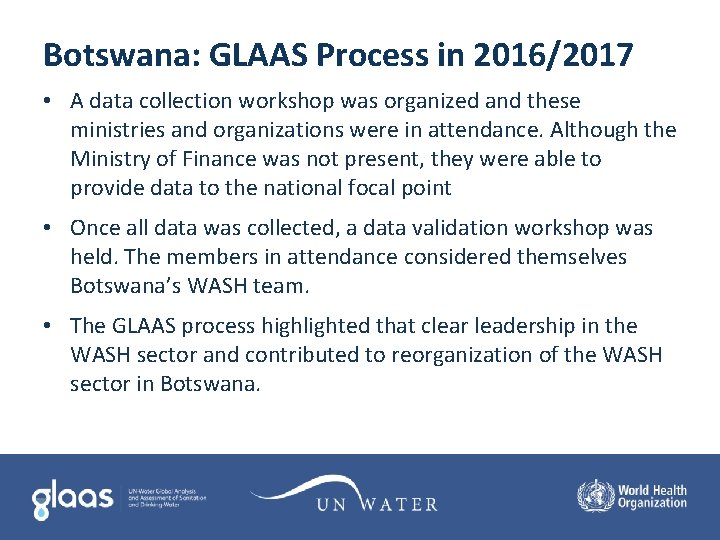 Botswana: GLAAS Process in 2016/2017 • A data collection workshop was organized and these