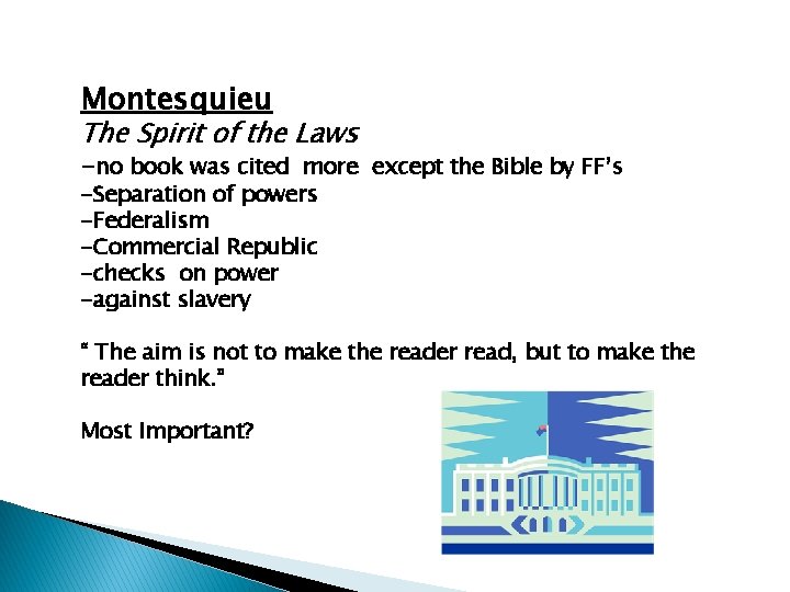 Montesquieu The Spirit of the Laws -no book was cited more except the Bible