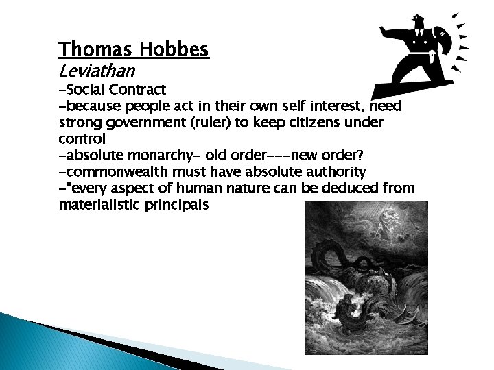Thomas Hobbes Leviathan -Social Contract -because people act in their own self interest, need