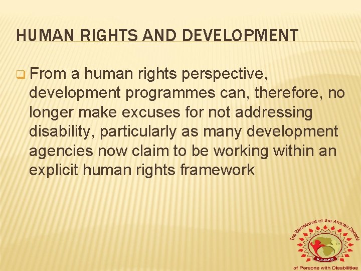The Word Development Rights DISABILITY AND THE RIGHT TO DEVELOPMENT MOVING POLICY