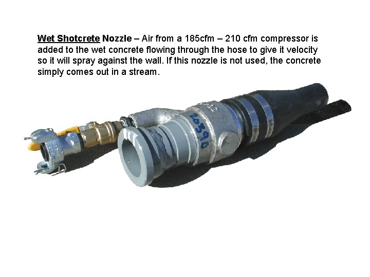 Wet Shotcrete Nozzle – Air from a 185 cfm – 210 cfm compressor is