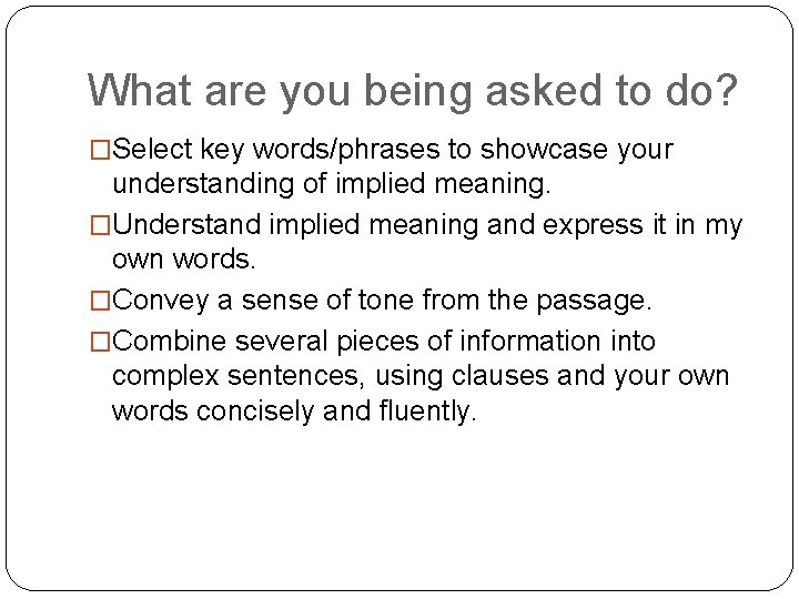 What are you being asked to do? �Select key words/phrases to showcase your understanding