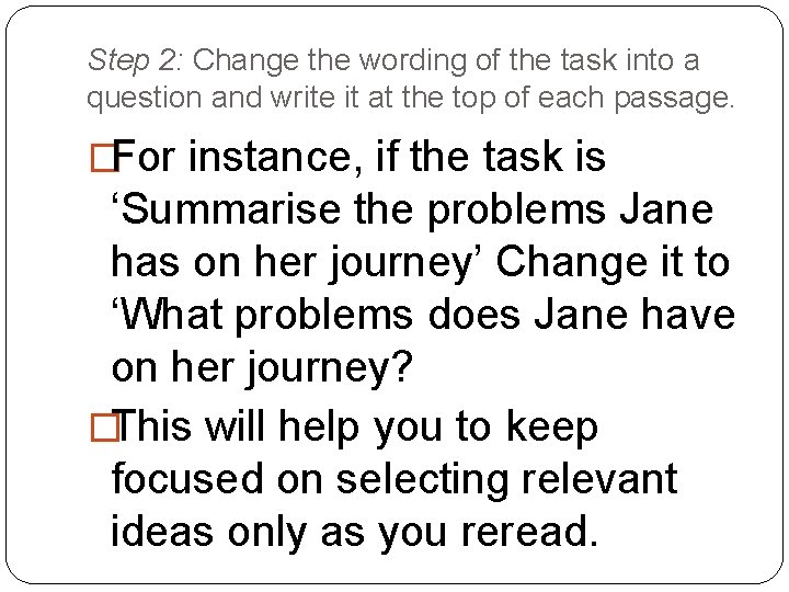 Step 2: Change the wording of the task into a question and write it