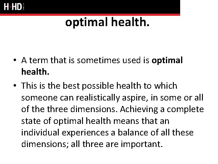 optimal health. • A term that is sometimes used is optimal health. • This