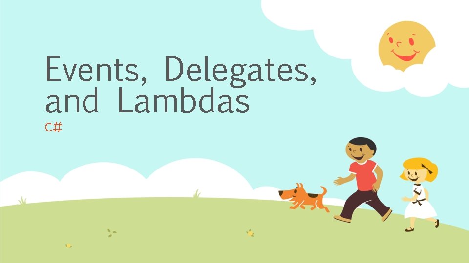 Events, Delegates, and Lambdas C# 