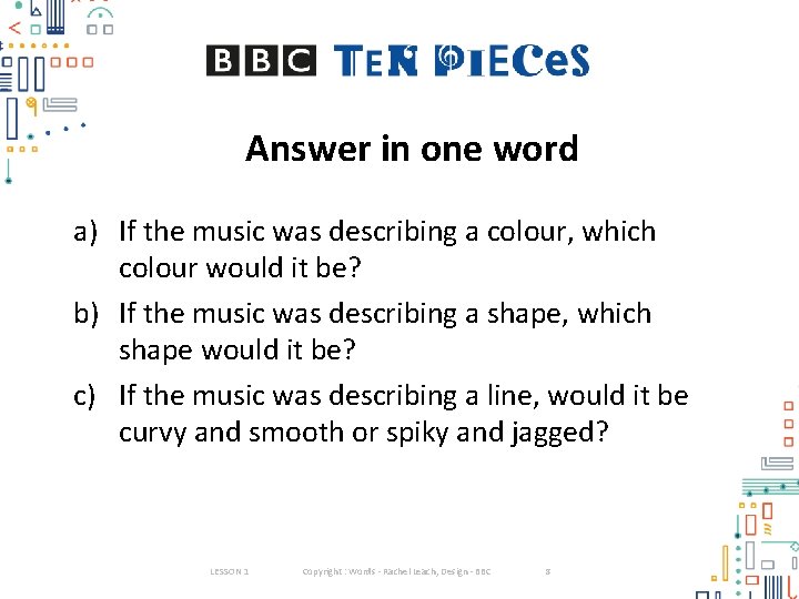 Answer in one word a) If the music was describing a colour, which colour
