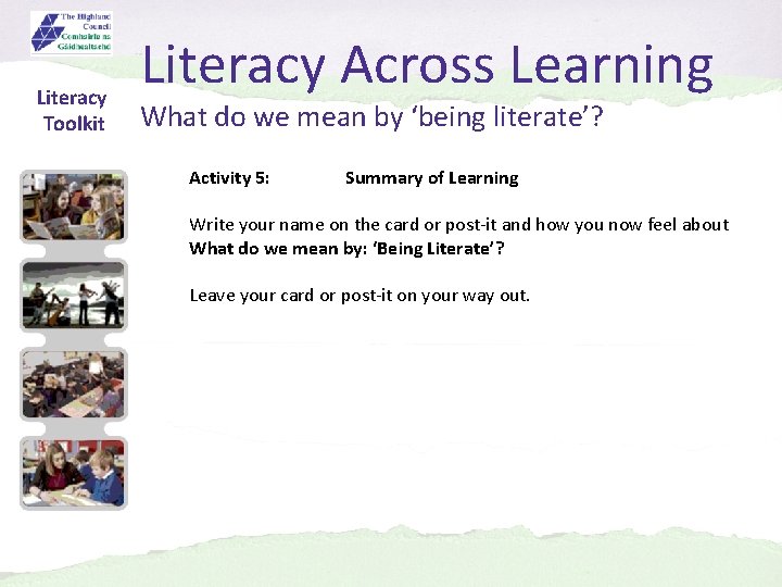 Literacy Toolkit Literacy Across Learning What do we mean by ‘being literate’? Activity 5: