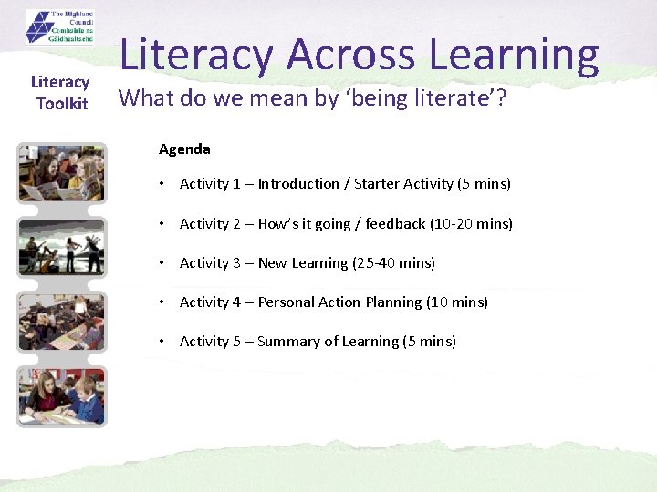 Literacy Toolkit Literacy Across Learning What do we mean by ‘being literate’? Agenda •