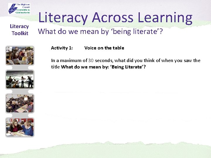Literacy Toolkit Literacy Across Learning What do we mean by ‘being literate’? Activity 1: