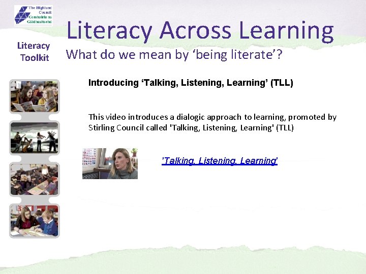 Literacy Toolkit Literacy Across Learning What do we mean by ‘being literate’? Introducing ‘Talking,