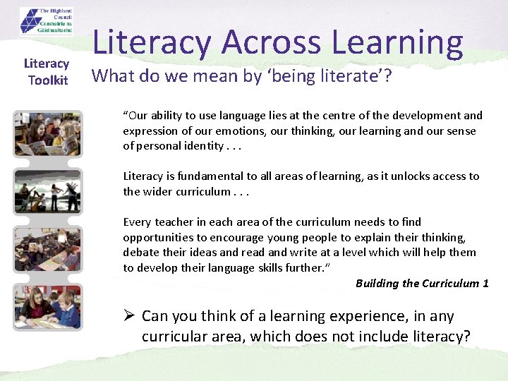 Literacy Toolkit Literacy Across Learning What do we mean by ‘being literate’? “Our ability