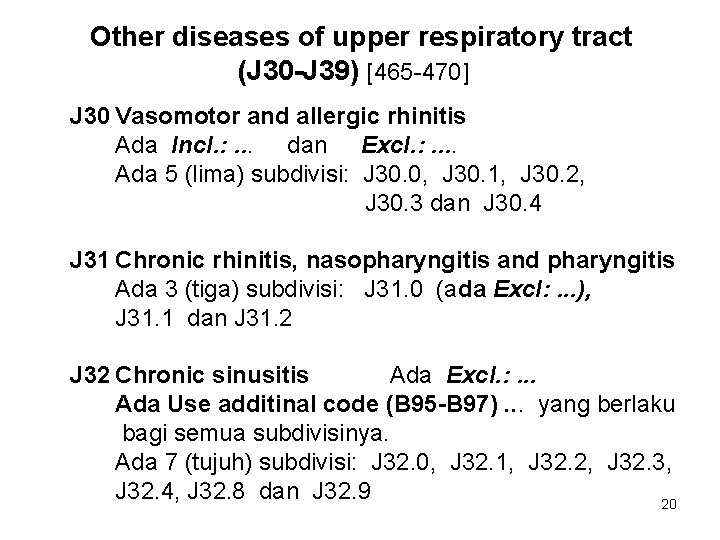 Other diseases of upper respiratory tract (J 30 -J 39) [465 -470] J 30