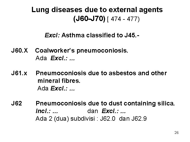 Lung diseases due to external agents (J 60 -J 70) [ 474 - 477)