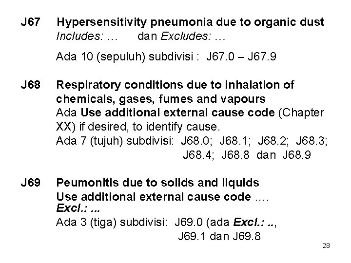 J 67 Hypersensitivity pneumonia due to organic dust Includes: … dan Excludes: … Ada