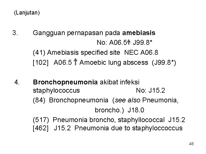 (Lanjutan) 3. Gangguan pernapasan pada amebiasis No: A 06. 5 J 99. 8* (41)