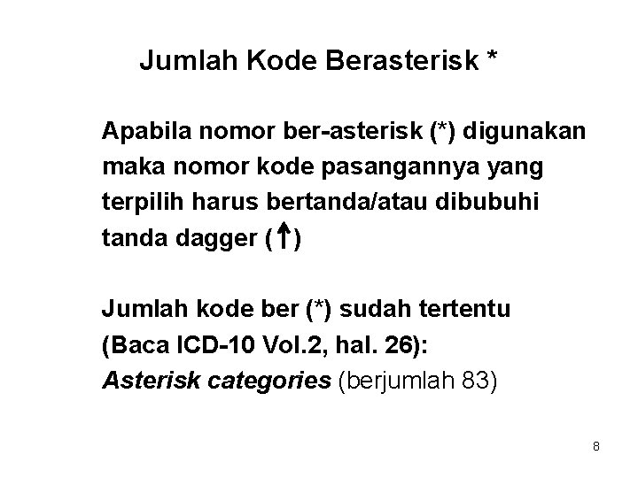 Jumlah Kode Berasterisk * Apabila nomor ber-asterisk (*) digunakan maka nomor kode pasangannya yang