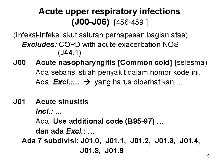 Acute upper respiratory infections (J 00 -J 06) [456 -459 ] (Infeksi-infeksi akut saluran