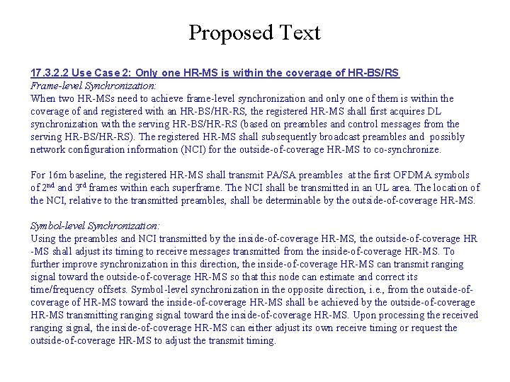 Proposed Text 17. 3. 2. 2 Use Case 2: Only one HR-MS is within