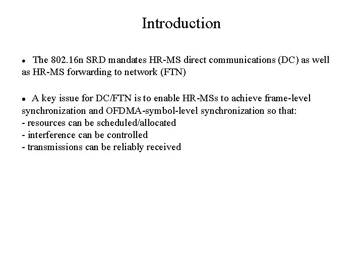 Introduction The 802. 16 n SRD mandates HR-MS direct communications (DC) as well as