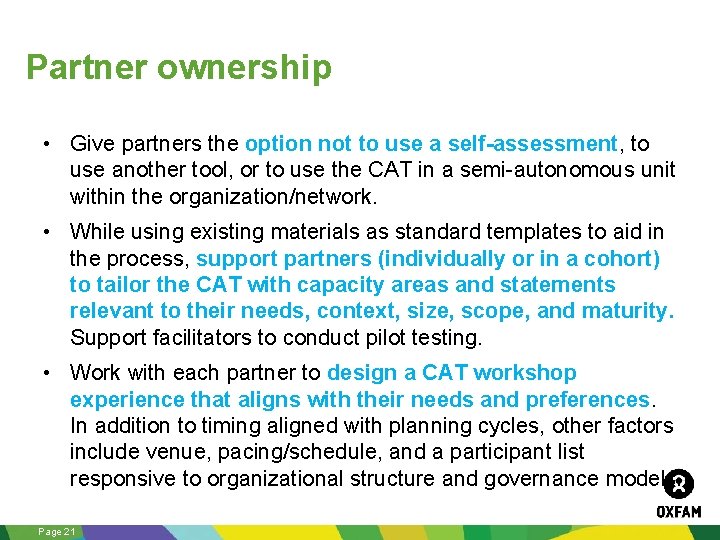 Partner ownership • Give partners the option not to use a self-assessment, to use