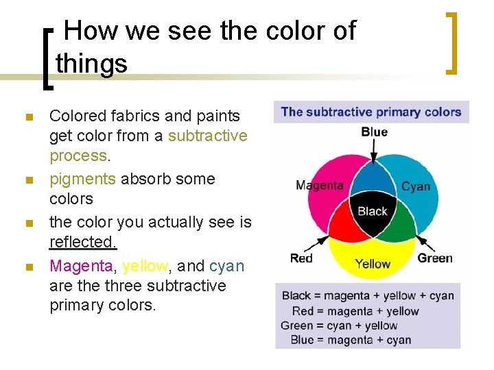 How we see the color of things n n Colored fabrics and paints get