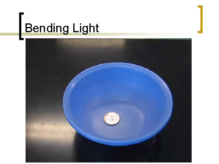 Bending Light 