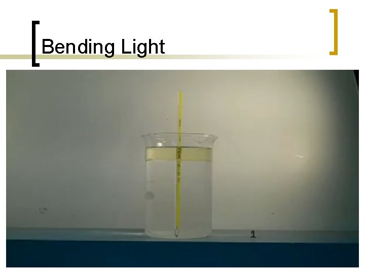 Bending Light 