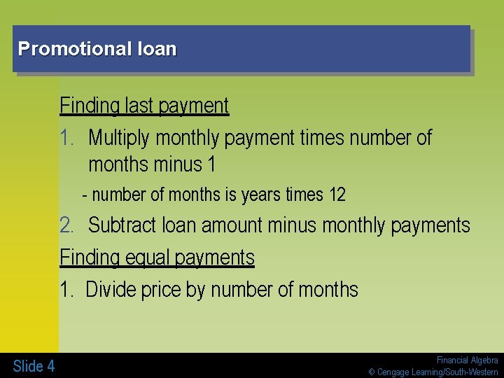 Promotional loan Finding last payment 1. Multiply monthly payment times number of months minus